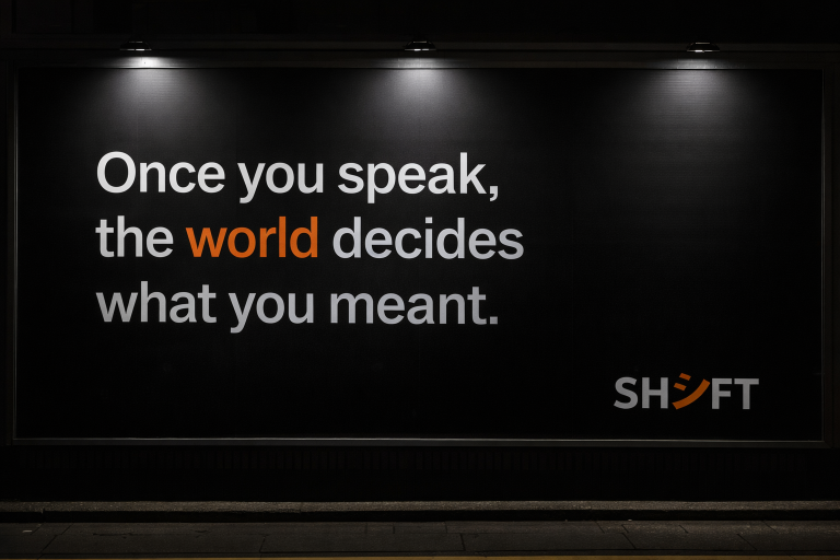 once you speak, the world decides what you meant